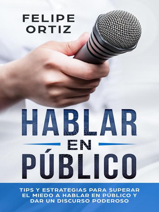 Title details for Hablar en Público by Felipe Ortiz - Available